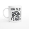 Born To Be A Gamer | Gaming Mug