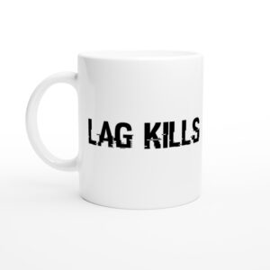 Lag Kills | Funny Gaming Mug