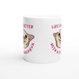 Life Is Better with a Chihuahua | Cute Dog Mug