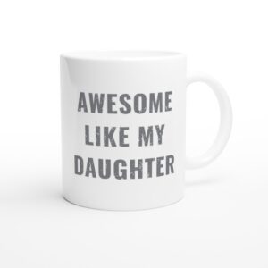 Awesome Like My Daughter | Funny Dad and Mom Mug