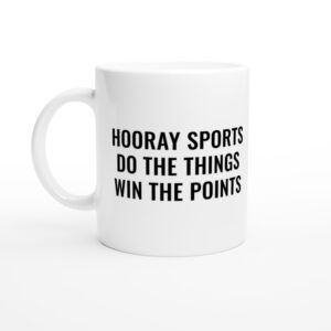 Hooray Sports Do The Things Win The Points | Baseball Mug