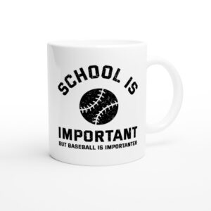 School Is Important but Baseball Is Importanter | Funny Baseball Mug