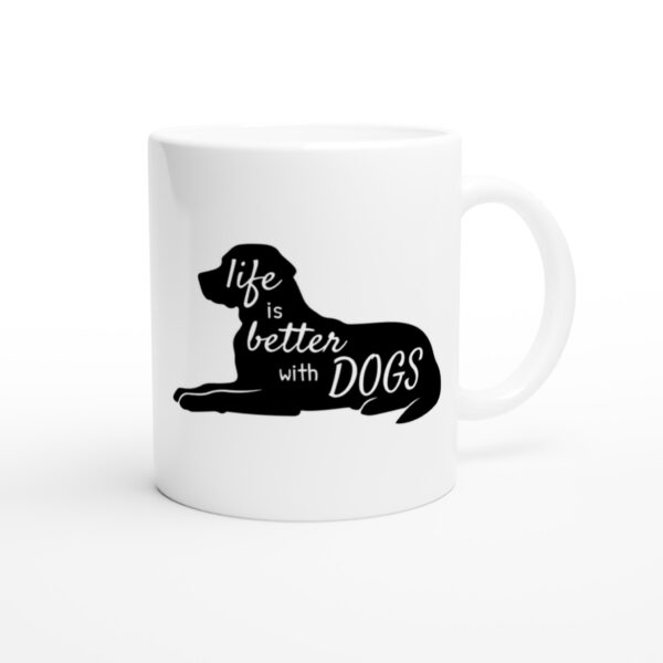 Life is Better with Dogs | Dog Mug
