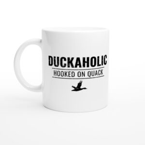 Duckaholic | Hooked On Quack | Funny Duck Hunting Mug