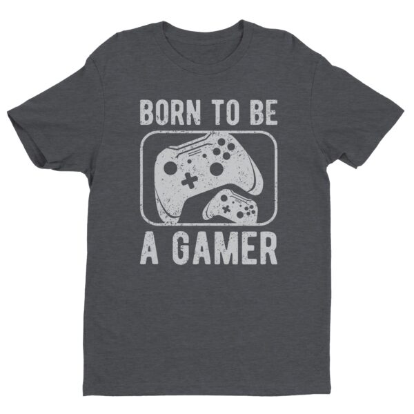 Born To Be A Gamer | Gaming T-shirt