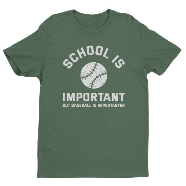 School Is Important But Baseball Is Importanter | Funny Baseball T-shirt