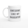 Awesome Like My Daughter | Funny Dad and Mom Mug