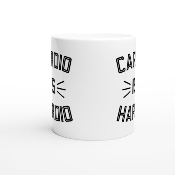 Cardio Is Hardio | Funny Gym and Fitness Mug