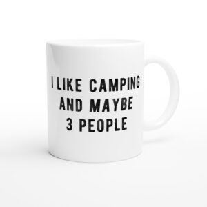 I Like Camping And Maybe 3 People | Camping and Outdoors Mug