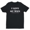 I Love It When My Wife Lets Me Work On The Car | Funny Car T-shirt