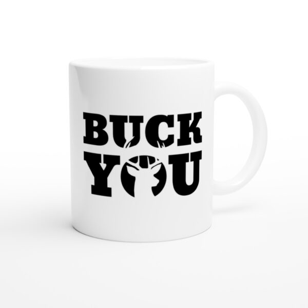 Buck You | Funny Hunting Mug