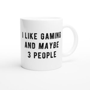 I Like Gaming And Maybe 3 People | Funny Gaming Mug