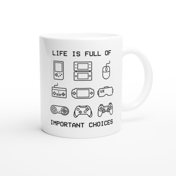 Life Is Full of Important Choices | Funny Gaming Mug