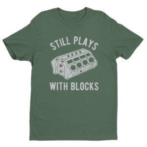 Still Plays With Blocks | Funny Car T-shirt