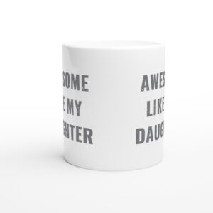 Awesome Like My Daughter | Funny Dad and Mom Mug