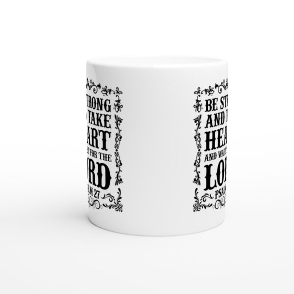 Be Strong and Take Heart and Wait for the Lord | Christian Mug