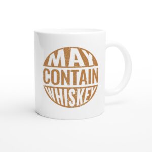 May Contain Whiskey | Funny and Novelty Mug