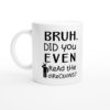 Bruh Did You Even Read The Directions | Funny Teacher Mug