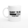 Daddy To Be | Pregnancy Announcement | Expectant Father | Funny Dad Mug