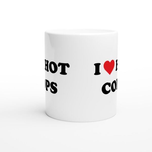 I Love Hot Cops | Funny Police Mug