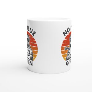 No Flux Given | Funny Welder Mug