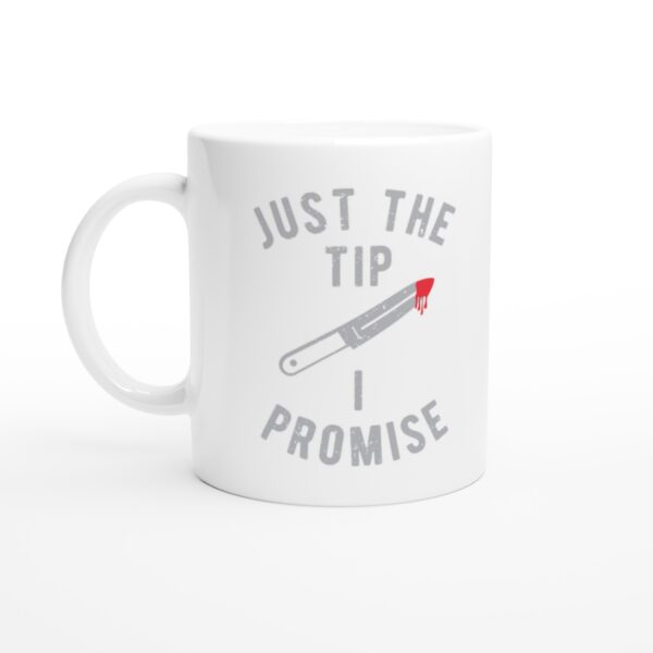 Just The Tip I Promise | Funny Halloween Mug