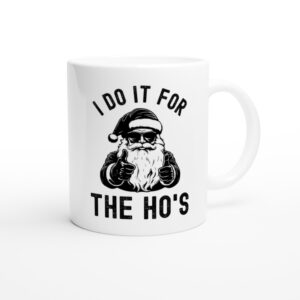 I Do It for the Ho’s | Funny Christmas Mug
