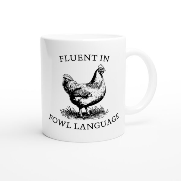 Fluent in Fowl Language | Funny and Novelty Mug