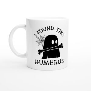 I Found This Humerus | Funny Halloween Mug