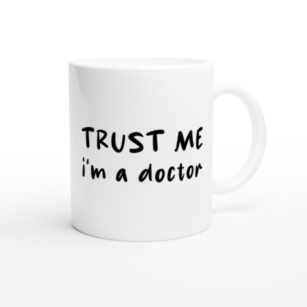 Trust Me I’m a Doctor | Funny Doctor and Nurse Mug