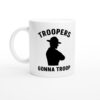 Troopers Gonna Troop | Funny State Police Mug