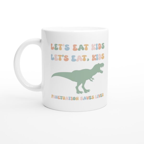 Let’s Eat Kids | Punctuation Saves Lives | Funny Teacher Mug