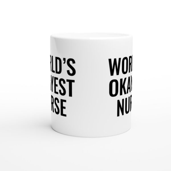 World’s Okayest Nurse | Funny Nurse Mug