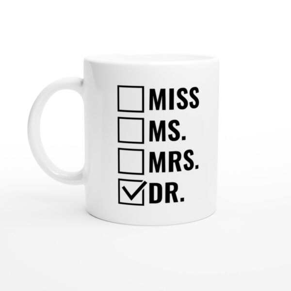 Miss Ms Mrs Dr | Funny Doctor Mug
