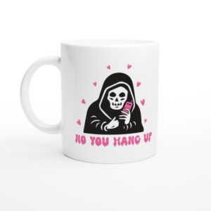 No You Hang Up | Funny Halloween Mug