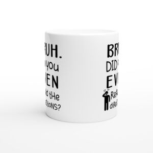 Bruh Did You Even Read The Directions | Funny Teacher Mug