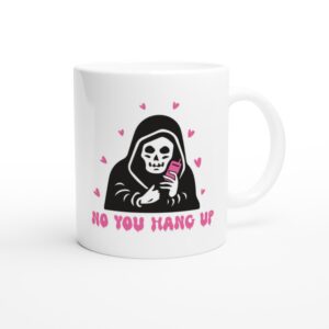 No You Hang Up | Funny Halloween Mug