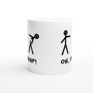 Oh Snap | Funny and Novelty Mug