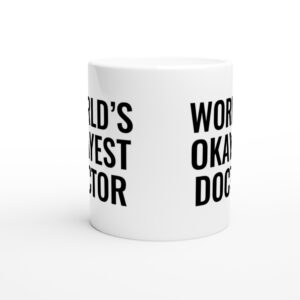 World’s Okayest Doctor | Funny Doctor Mug