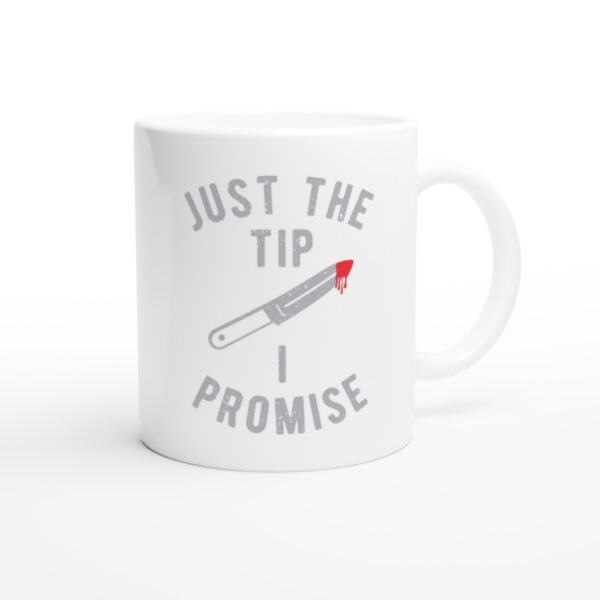 Just The Tip I Promise | Funny Halloween Mug