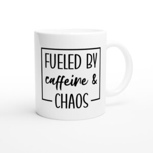 Fueled by Caffeine and Chaos | Funny Mom Mug