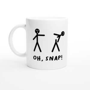 Oh Snap | Funny and Novelty Mug