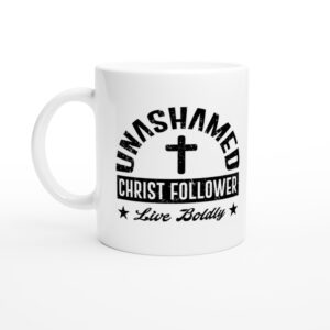Unashamed Christ Follower | Christian Mug