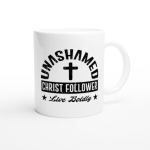 Unashamed Christ Follower | Christian Mug