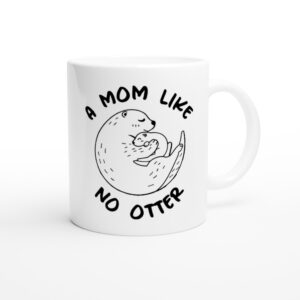 A Mom Like No Otter | Cute Mom Mug