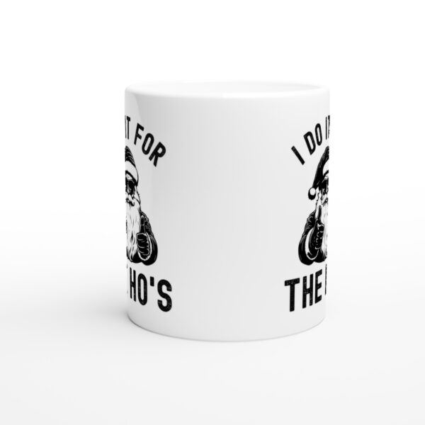 I Do It for the Ho’s | Funny Christmas Mug