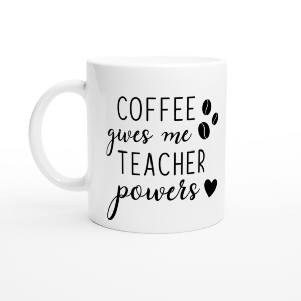 Coffee Gives Me Teacher Power | Funny Teacher Mug