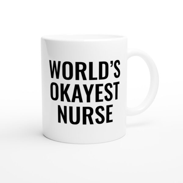 World’s Okayest Nurse | Funny Nurse Mug