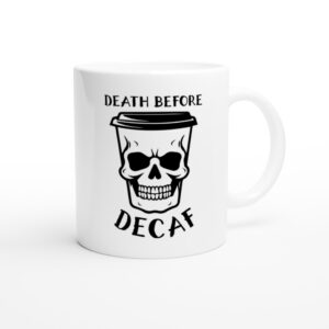Death Before Decaf | Funny Coffee Mug