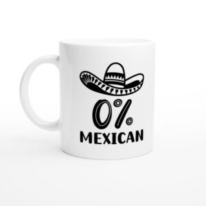 0% Mexican | Funny Cinco de Mayo Mug